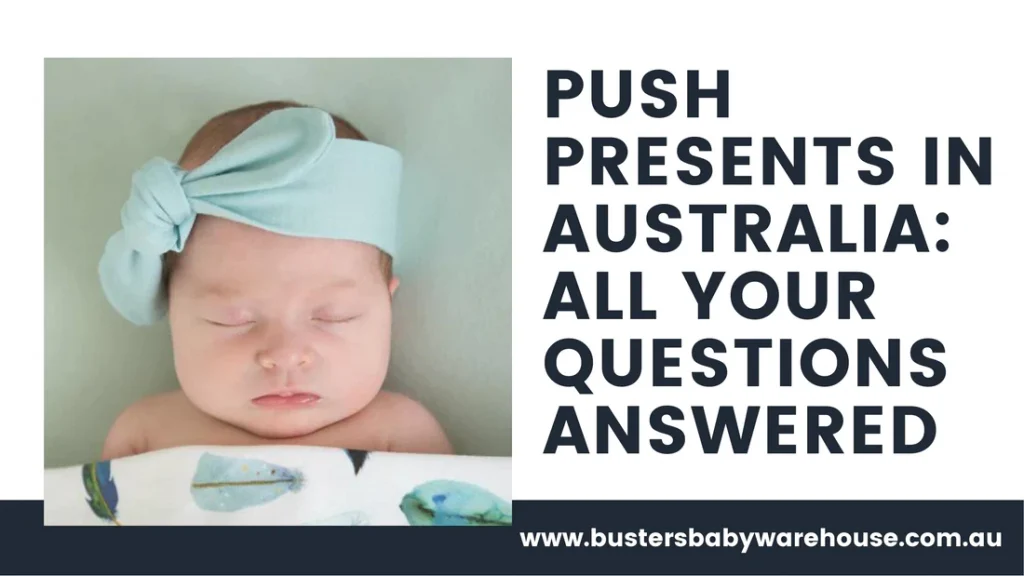 push-presents-in-australia-all-your-questions-answered-busters-baby